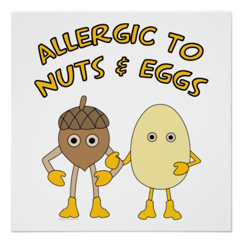 Allergic to Nuts and Eggs Poster