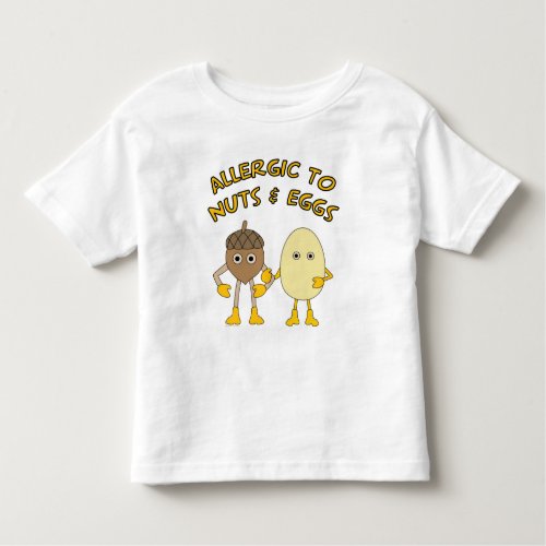 Allergic to Nuts and Eggs Toddler T_shirt