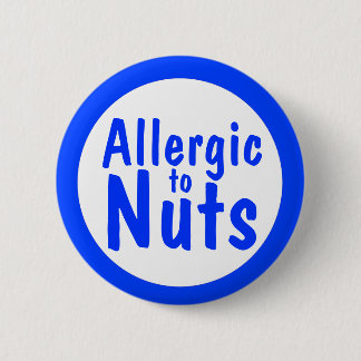 Allergic to nuts pinback button