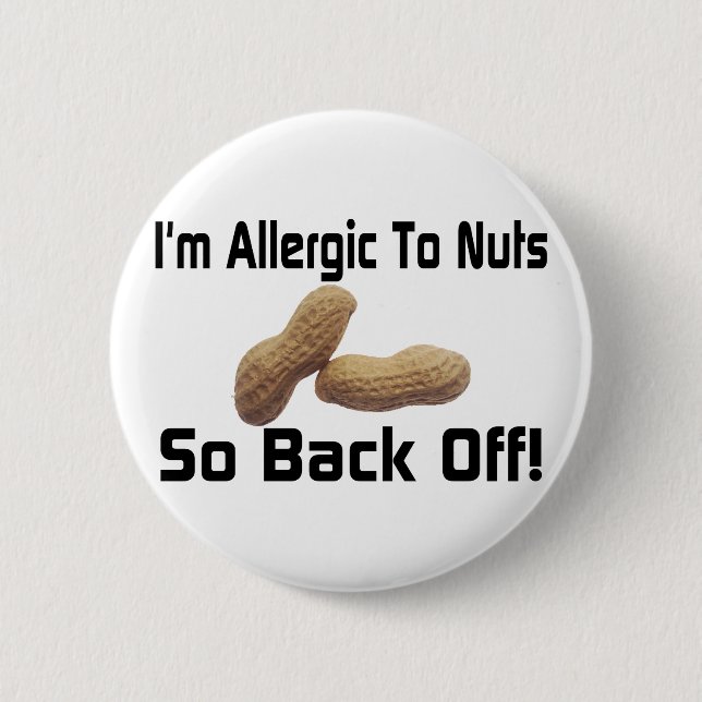 Allergic To Nuts Pinback Button (Front)