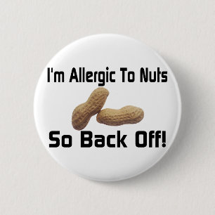 Allergic To Nuts Pinback Button