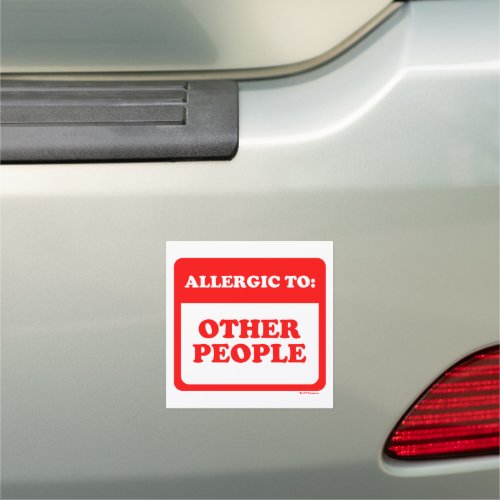 Allergic To Other People Car Magnet
