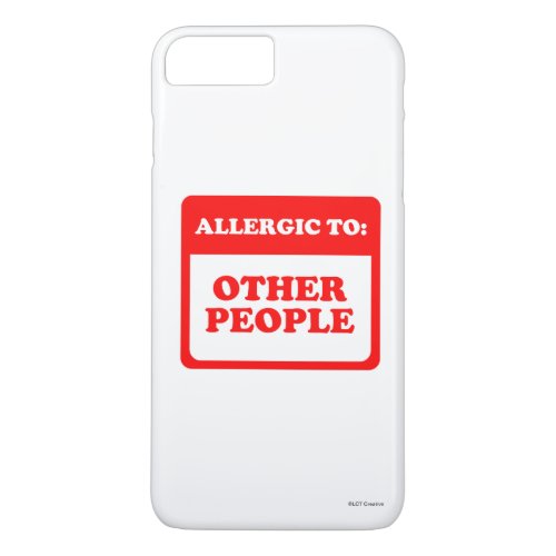 Allergic To Other People iPhone 8 Plus7 Plus Case