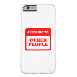 Allergic To Other People Barely There iPhone 6 Case