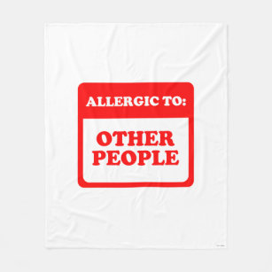 Allergic To Other People Fleece Blanket