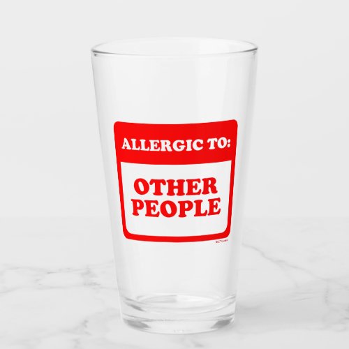 Allergic To Other People Glass