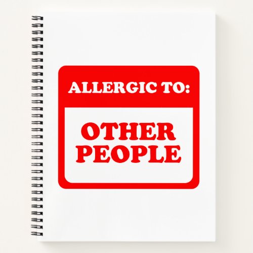 Allergic To Other People Notebook