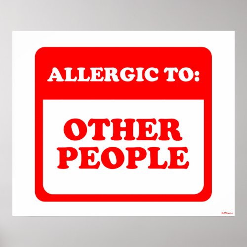 Allergic To Other People Poster