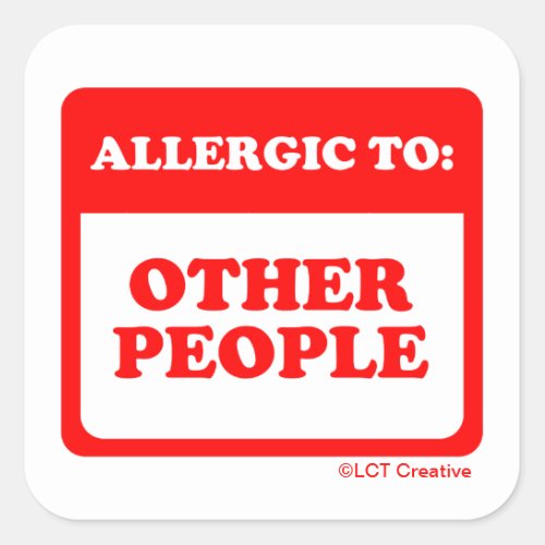 Allergic To Other People Square Sticker