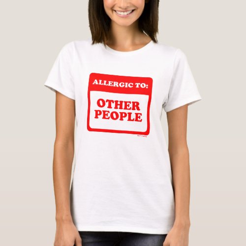 Allergic To Other People T_Shirt