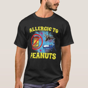 Allergic To Peanuts Funny Weird Joke Unhinged Iron T-Shirt