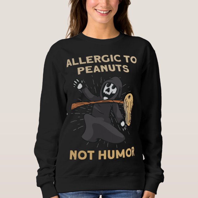 Allergic To Peanuts Nut Allergy Sweatshirt (Front)