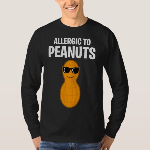 Allergic To Peanuts Peanut Allergy  T_Shirt