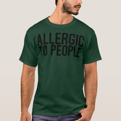 Allergic To People Funny Sayings 1 T_Shirt