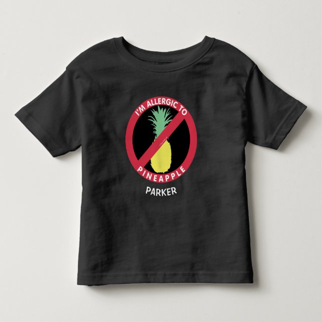 Allergic To Pineapple Fruit Allergy Personalized Toddler T-shirt (Front)