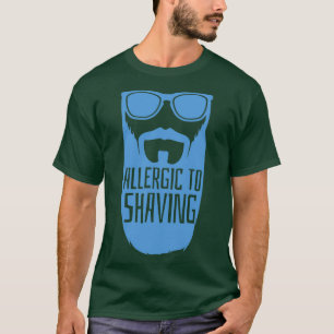 Allergic To Shaving Hipster Men Masculine Full Bea T-Shirt