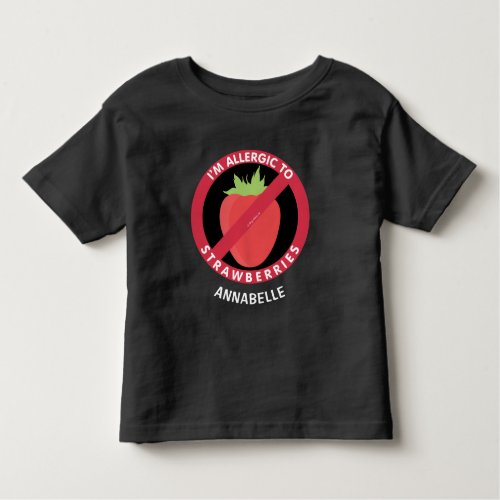 Allergic To Strawberries Kids Allergy Personalized Toddler T_shirt