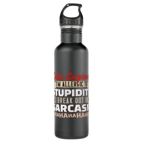 Allergic To Stupidity Sarcasm Data Engineer Scient Stainless Steel Water Bottle