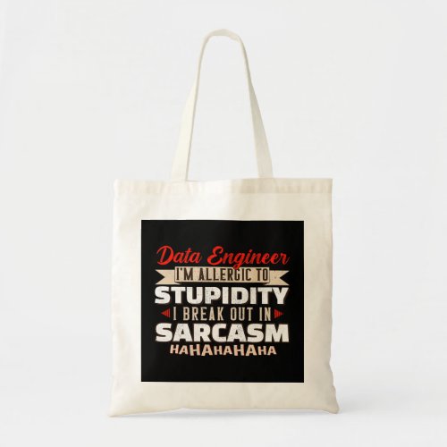 Allergic To Stupidity Sarcasm Data Engineer Scient Tote Bag