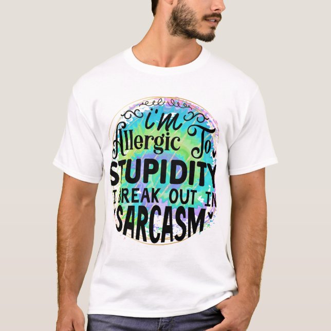 Allergic to stupidity T-Shirt (Front)