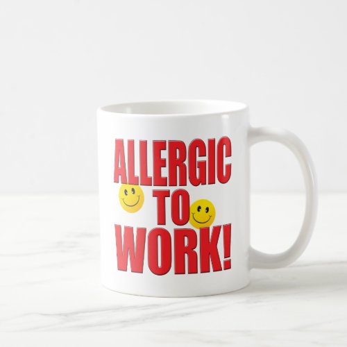 Allergic Work Life Coffee Mug