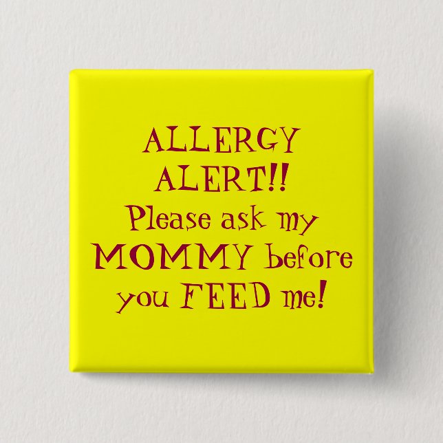 ALLERGY ALERT!!Please ask my MOMMY before you F... Button (Front)