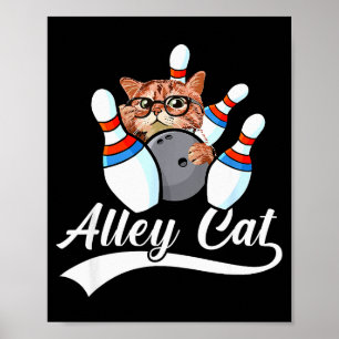 Alley Cat Bowler Funny Animal Bowling Quote Poster
