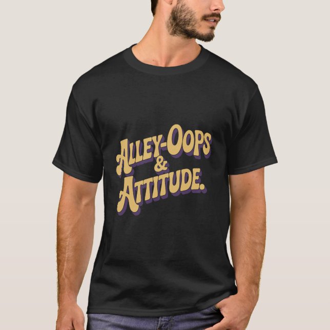 Alley Oops And Attitude Retro Groovy Text T-Shirt (Front)