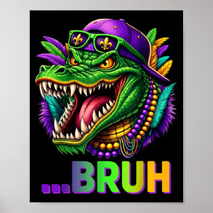 Alligator Bruh Mardi Gras Costume Men Women Kids Poster