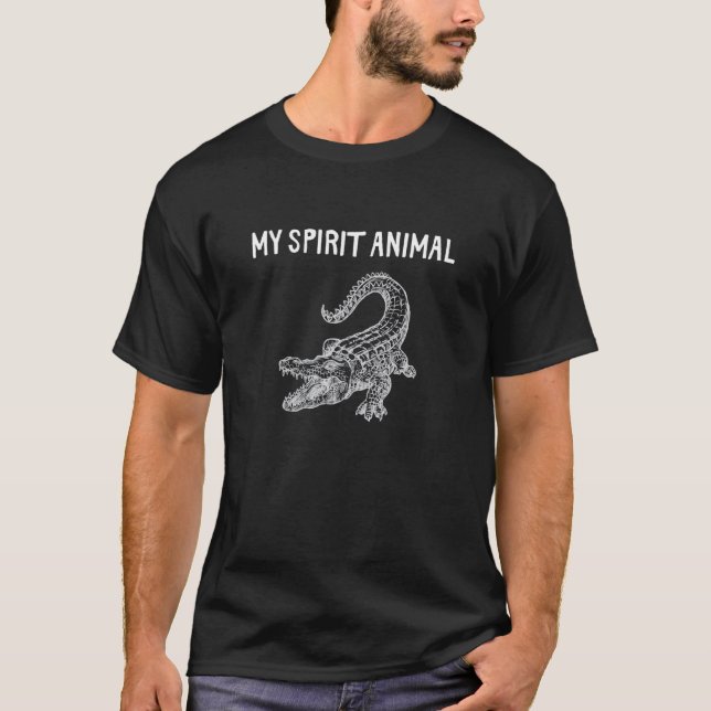 Alligator Is My Spirit Animal  Alligator T-Shirt (Front)