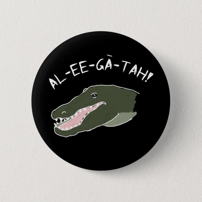 Alligator Shout-Out Button Humor (Front)