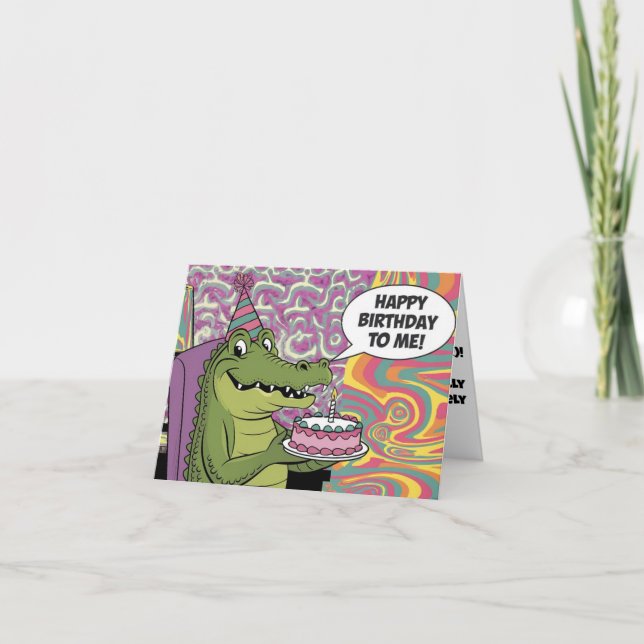 alligator wearing birthday happy brithday to me card (Front)