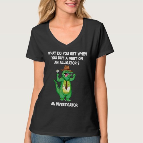 Alligator with Vest is an Investigator Detective d T_Shirt