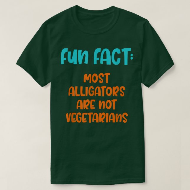Alligators are Not Vegetarians Funny Animal Pun Hu T-Shirt (Design Front)
