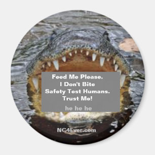 Alligators don't bite Safety Test humans Magnet