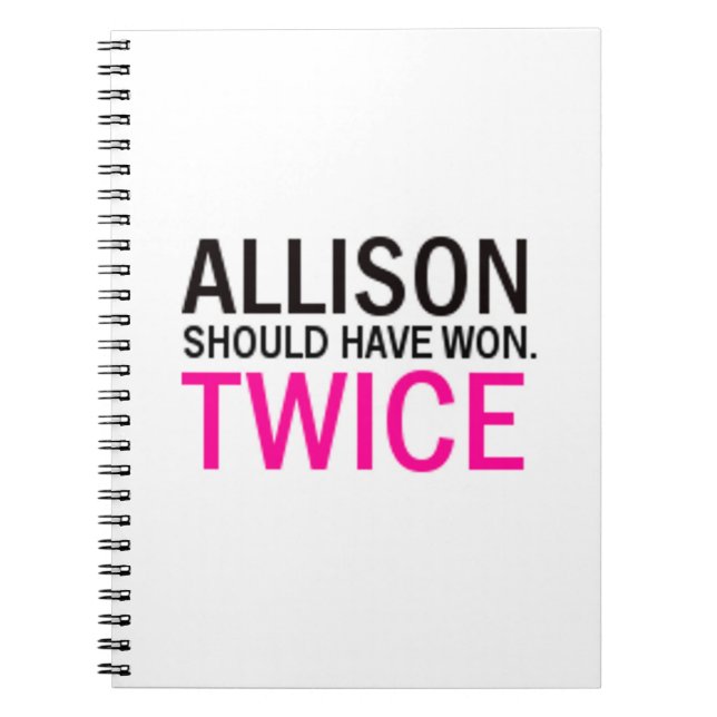 Allison Should Have Won - Twice, Notebook (Front)