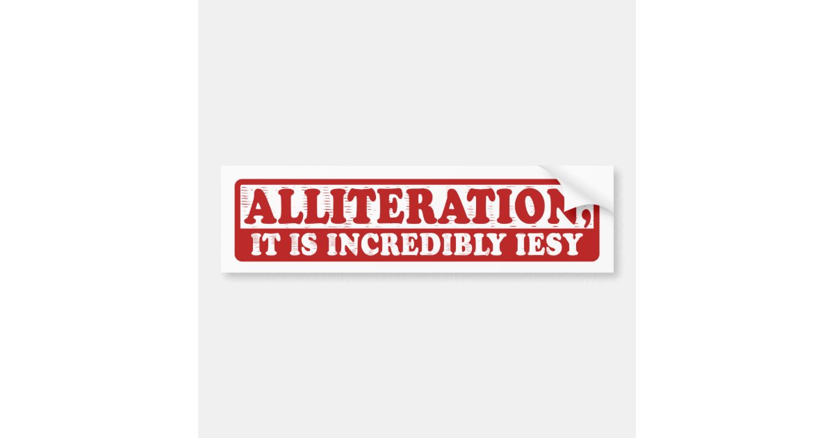 Alliteration funny creative writing bumper sticker | Zazzle