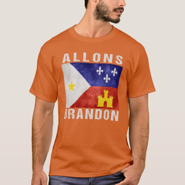 Allons Brandon Acadiana Flag Allons Brandon T-Shirt (Front)