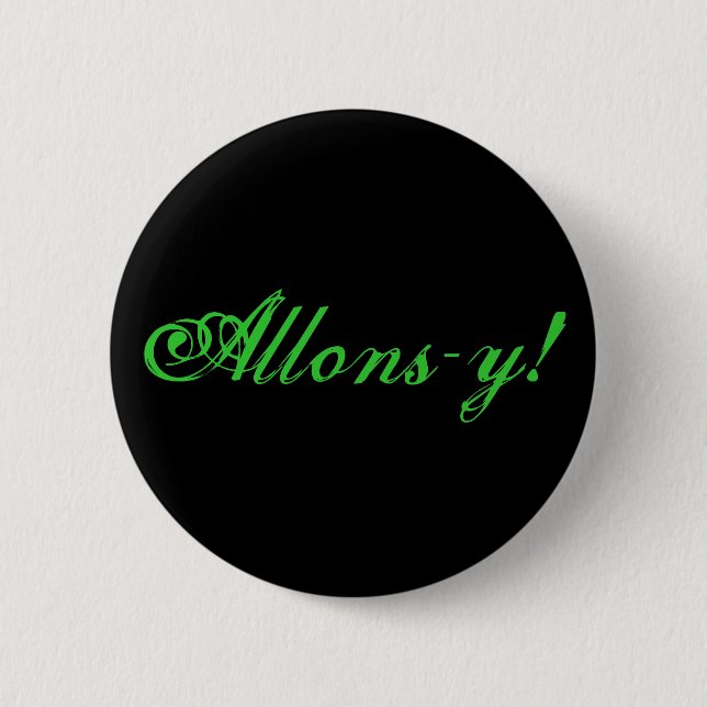 Allons-y! Pinback Button (Front)