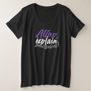 Allos, Explain Yourselves! (script) Plus Size T-Shirt
