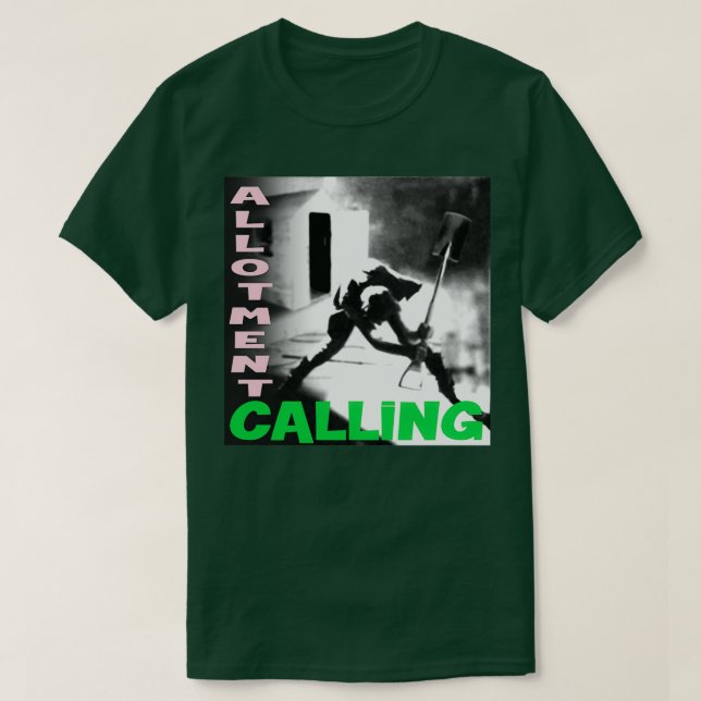 Allotment Calling  T-Shirt (Design Front)
