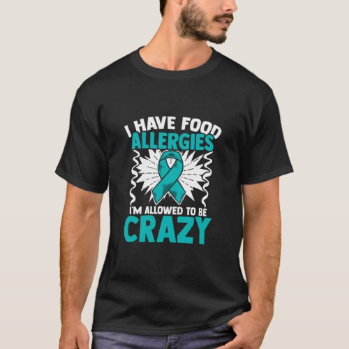 Allowed To Be Crazy Food Allergic Food Allergy Awa T_Shirt