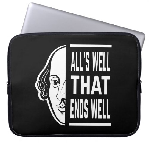 Alls Well That Ends Well Shakespeare Quote Laptop Sleeve