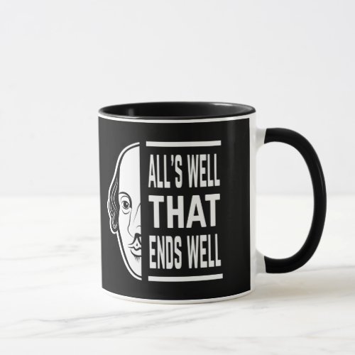 Alls Well That Ends Well Shakespeare Quote Mug