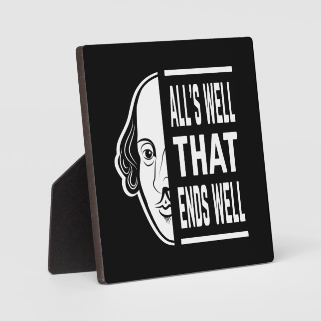 All's Well That Ends Well Shakespeare Quote Plaque (Front)