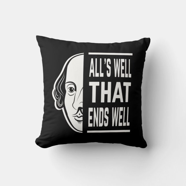 All's Well That Ends Well Shakespeare Quote Throw Pillow (Front)