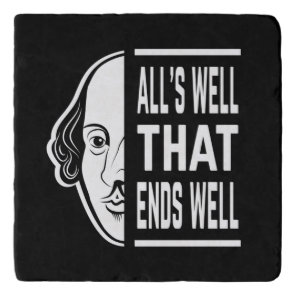 All's Well That Ends Well Shakespeare Quote Trivet