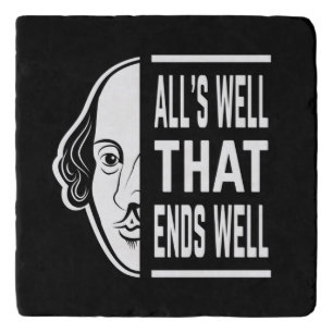All's Well That Ends Well Shakespeare Quote Trivet