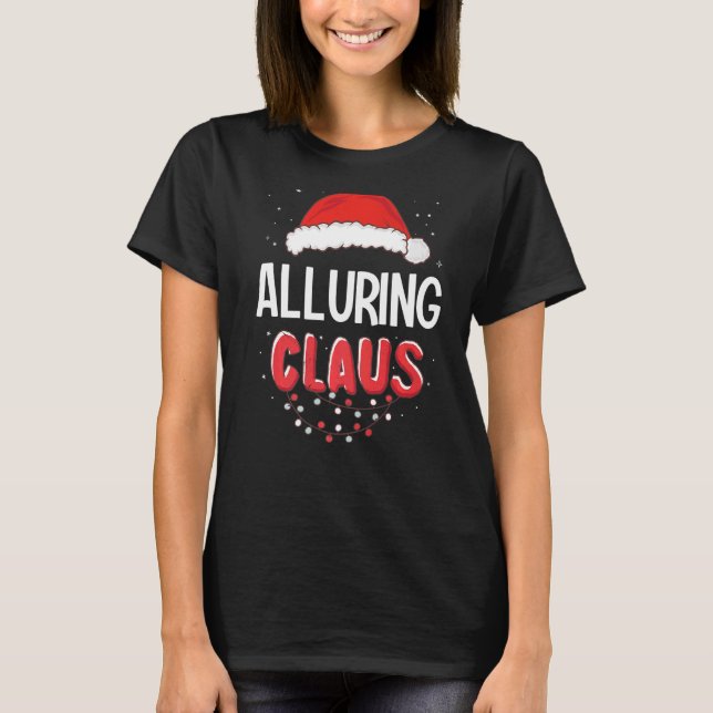 Alluring Santa Claus Christmas Matching Costume Pr T-Shirt (Front)