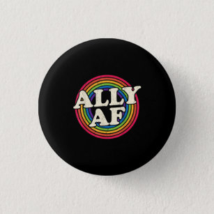 Ally AF - Gay Pride Month - LGBT Rainbow Flag Button